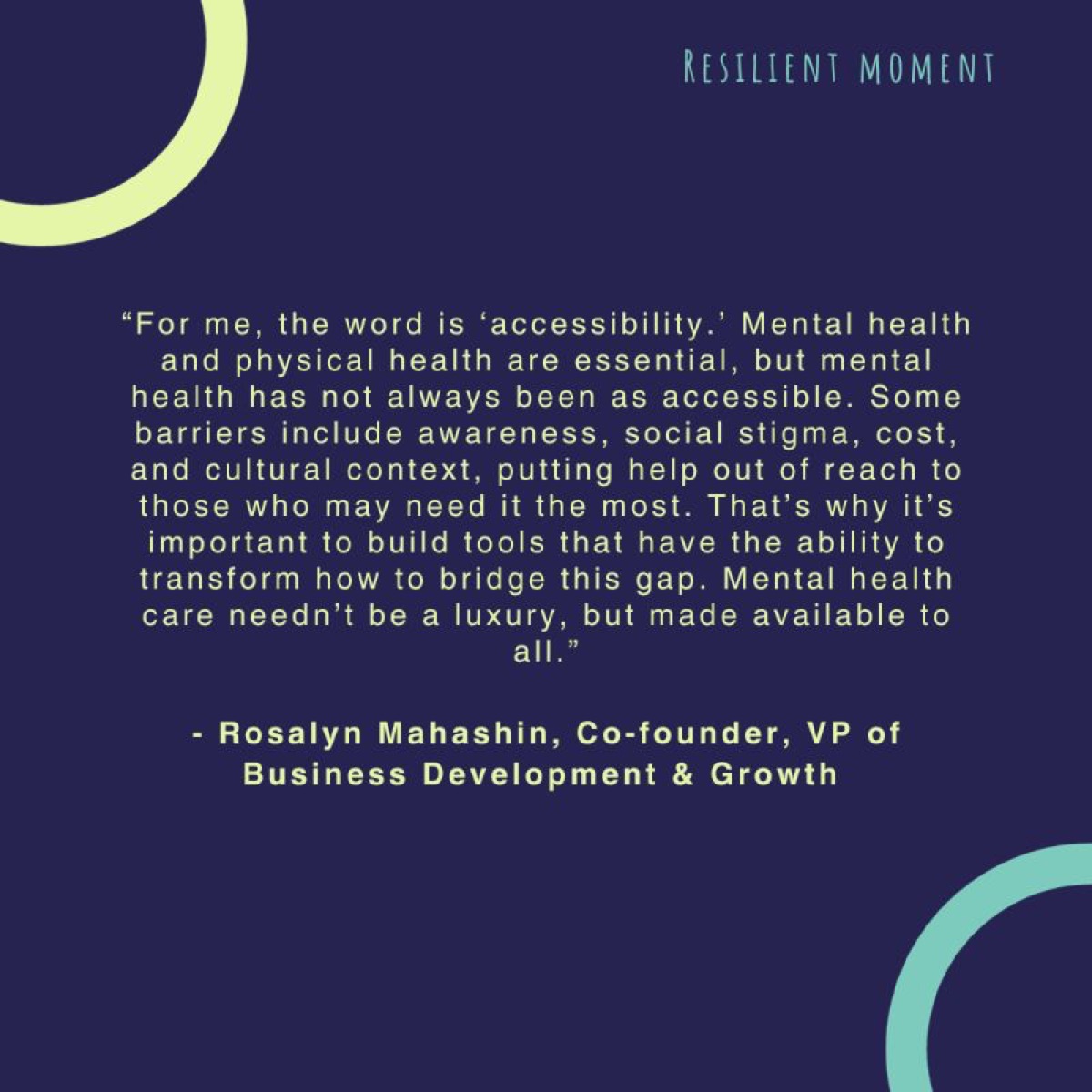 Quote card from Rosalyn Mahashin, co-founder and VP of Business Development and Growth, on accessibility